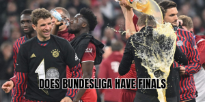 Does Bundesliga have finals