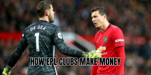 How EPL clubs make money