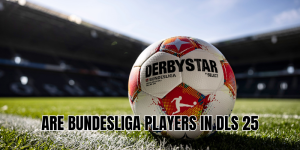 are Bundesliga players in DLS 25