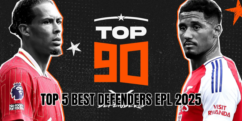 top 5 best defenders EPL 2025